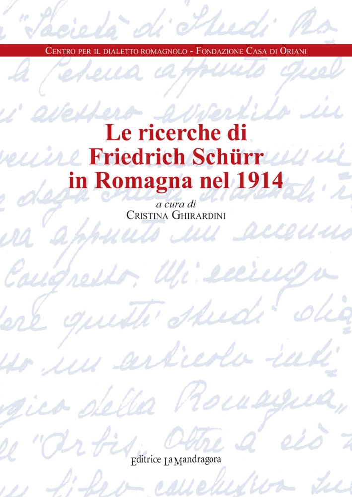 Le Ricerche di Friedrich Schurr in Romagna nel 1914 Le Ricerche di Friedrich Schurr in Romagna nel 1914