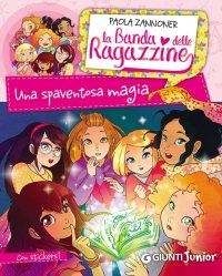 Un'avventura paurosa. La banda delle ragazzine. Con adesivi