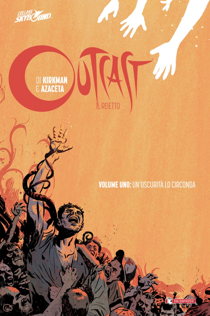 Outcast. Il Reietto. Vol 1. un'Oscurità Circondata Outcast. Il Reietto. Vol 1. un'Oscurità Circondata