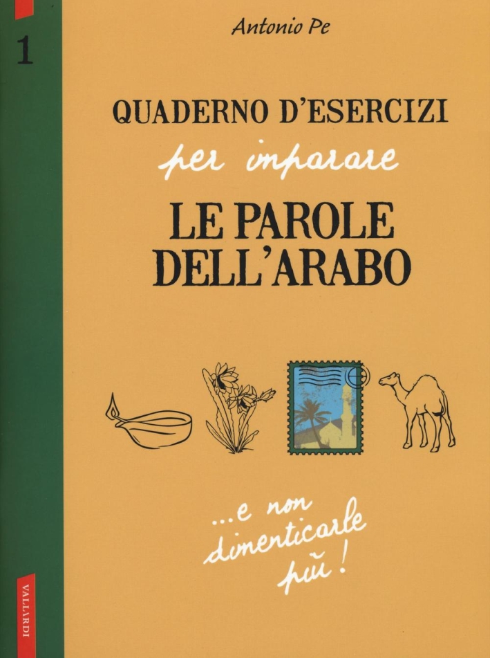 Quaderno d'esercizi per imparare le parole dell'arabo. Vol. 1 Quaderno d'esercizi per imparare le parole dell'arabo. Vol. 1