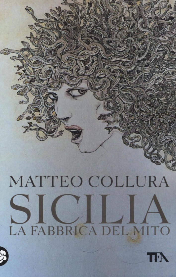 Sicilia. La fabbrica del mito Sicilia. La fabbrica del mito