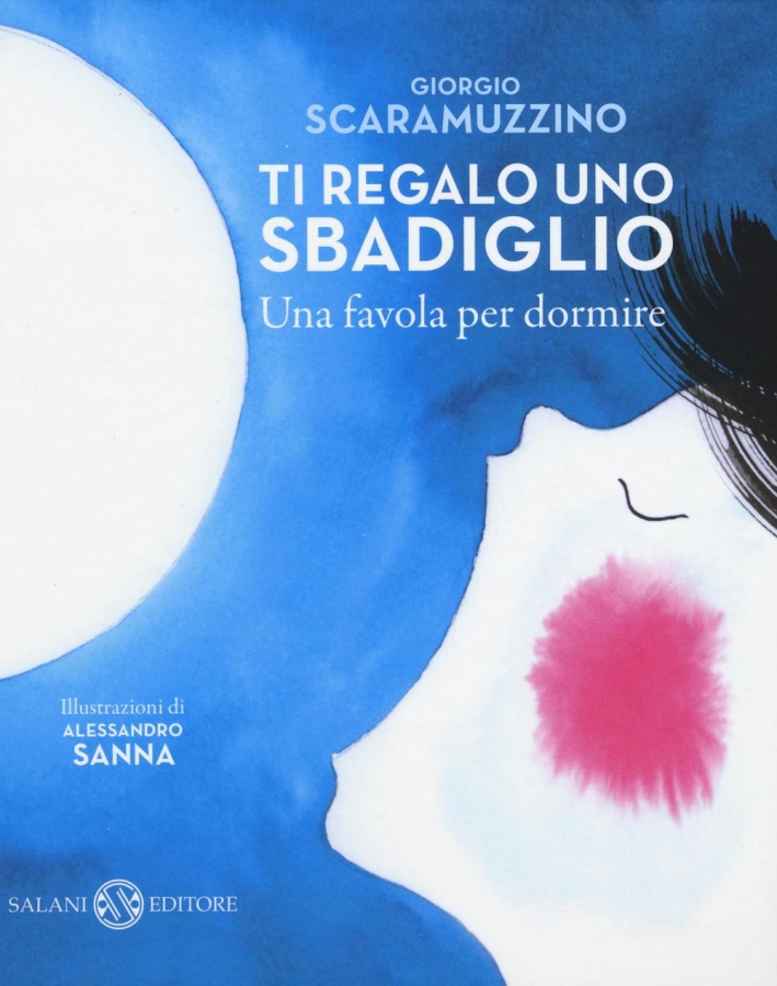 Ti regalo uno sbadiglio. Una favola per dormire. Ediz. illustrata Ti regalo uno sbadiglio. Una favola per dormire. Ediz. illustrata