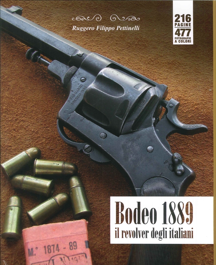 Bodeo 1889. Il Revolver degli Italiani Bodeo 1889. Il Revolver degli Italiani