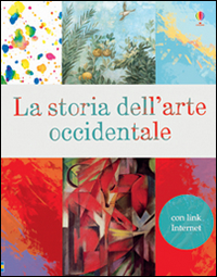 La storia dell'arte occidentale. Ediz. illustrata La storia dell'arte occidentale. Ediz. illustrata