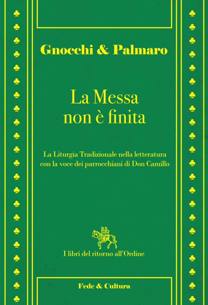 La messa non è finita. La liturgia tradizionale nella lettura con la voce dei parrocchiani di Don Camillo La messa non è finita. La liturgia tradizionale nella lettura con la voce dei parrocchiani di Don Camillo