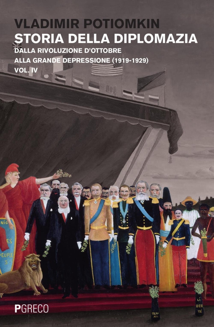 Storia della diplomazia. Vol. 4: Dalla rivoluzione d'ottobre alla grande depressione (1919-1929) Storia della diplomazia. Vol. 4: Dalla rivoluzione d'ottobre alla grande depressione (1919-1929)