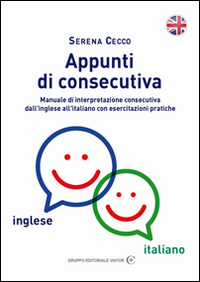 Appunti di consecutiva inglese-italiano Appunti di consecutiva inglese-italiano