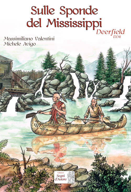 Sulle sponde del Mississippi. Deerfield 1704 Sulle sponde del Mississippi. Deerfield 1704