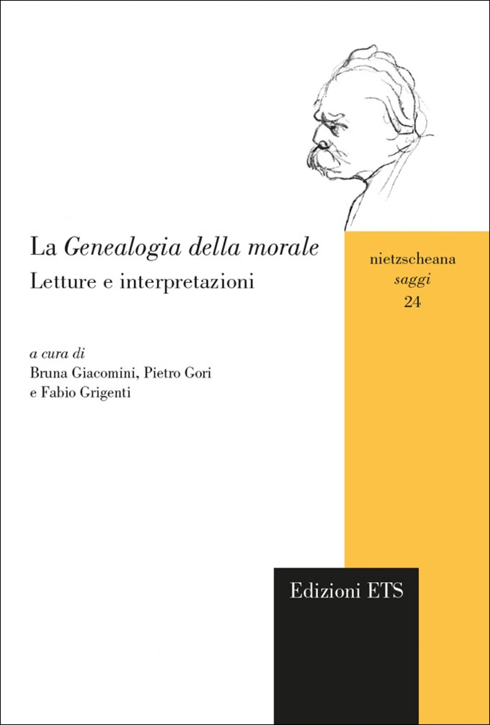 La Genealogia della Morale. Letture e Interpretazioni La Genealogia della Morale. Letture e Interpretazioni