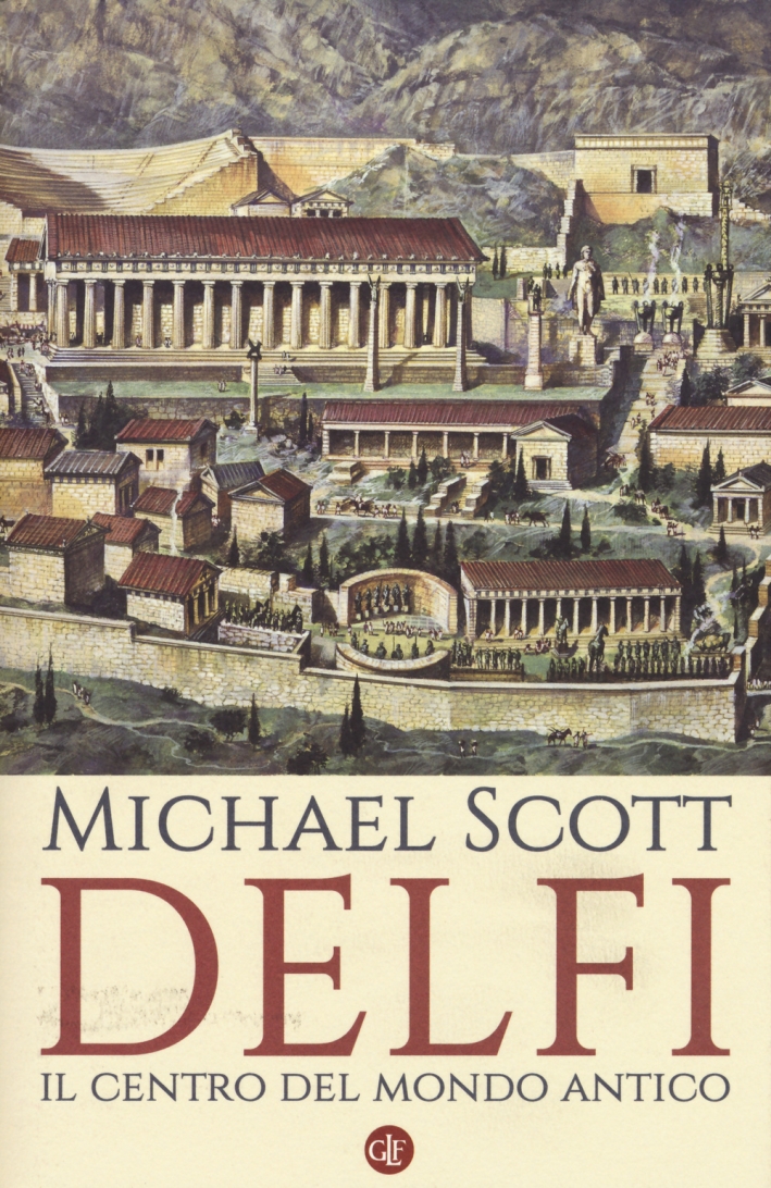 Delfi. Il centro del mondo antico Delfi. Il centro del mondo antico