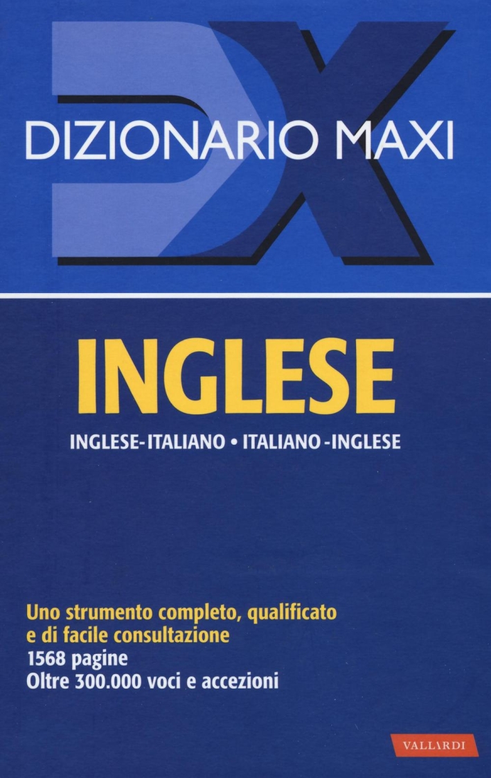 Dizionario maxi. Inglese. Italiano-inglese, inglese-italiano Dizionario maxi. Inglese. Italiano-inglese, inglese-italiano