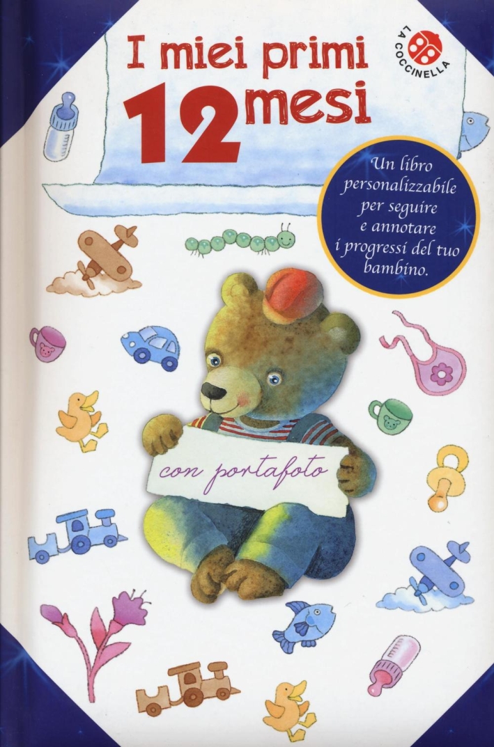 I miei primi 12 mesi. Ediz. illustrata I miei primi 12 mesi. Ediz. illustrata