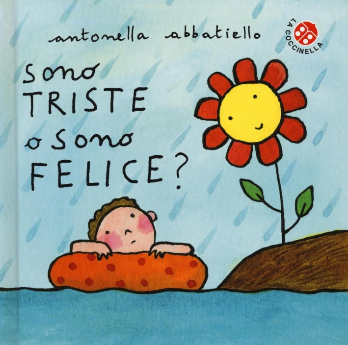 Sono triste o sono felice? Ediz. illustrata Sono triste o sono felice? Ediz. illustrata