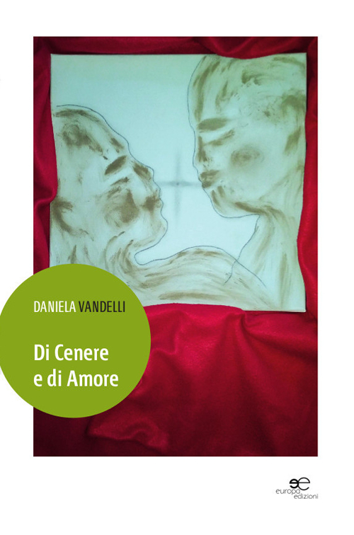 Di cenere e di amore Di cenere e di amore