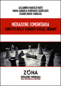 Mediazione comunitaria. Conflitti nello scenario sociale-urbano Mediazione comunitaria. Conflitti nello scenario sociale-urbano