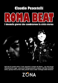 Roma beat. I duemila giorni che cambiarono la città eterna Roma beat. I duemila giorni che cambiarono la città eterna