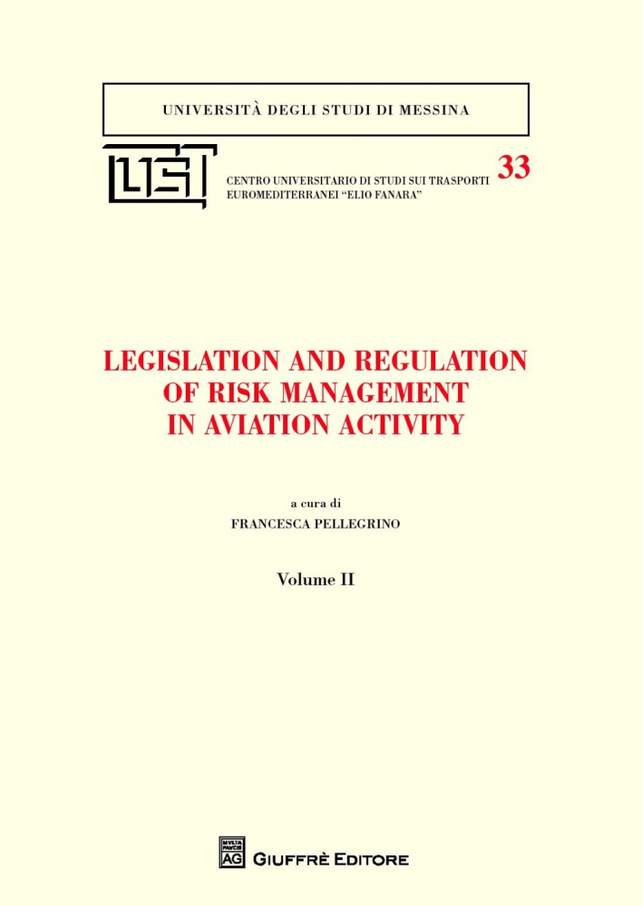 Legislation and regulation of risk management in aviation activity. Vol. 2 Legislation and regulation of risk management in aviation activity. Vol. 2