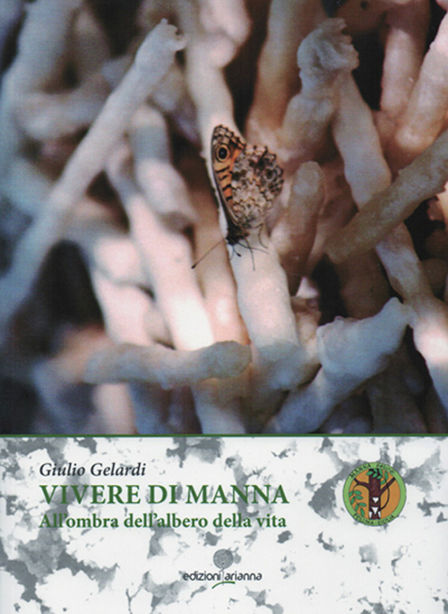 Vivere di Manna. All'ombra dell'albero della vita Vivere di Manna. All'ombra dell'albero della vita