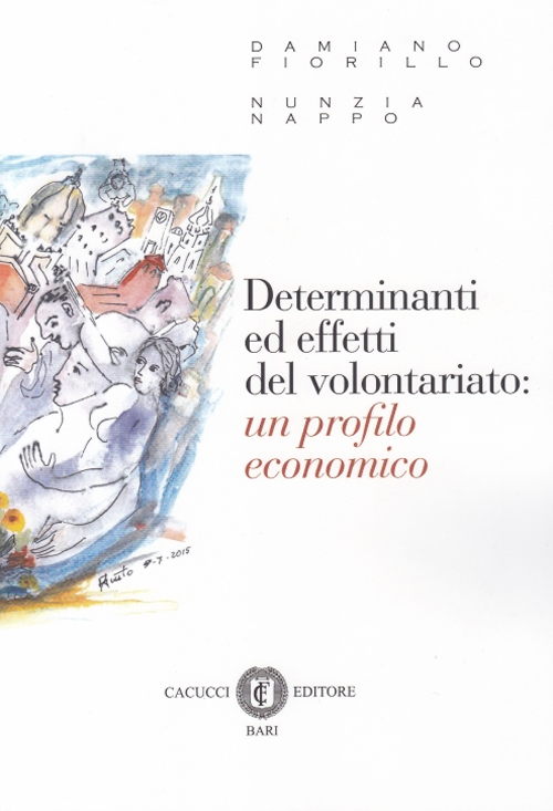 Determinanti ed effetti del volontariato. Un profilo economico Determinanti ed effetti del volontariato. Un profilo economico