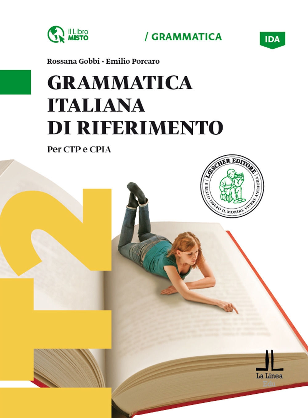 Grammatica italiana di riferimento. Per CTP e CPIA. Livello: A1-A2 Grammatica italiana di riferimento. Per CTP e CPIA. Livello: A1-A2