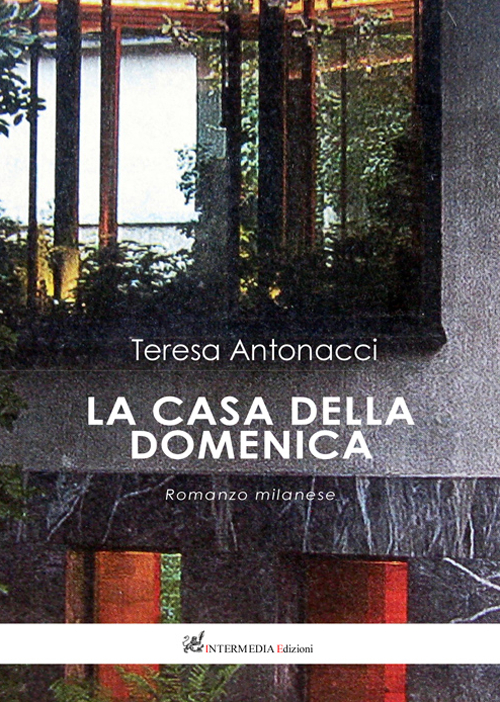 La casa della domenica. Romanzo milanese La casa della domenica. Romanzo milanese
