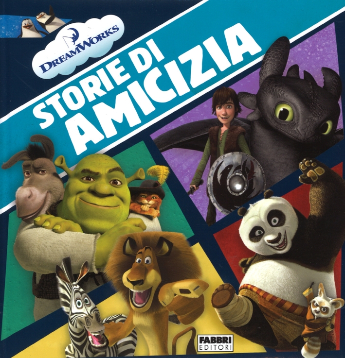 Storie di amicizia. DreamWorks. Ediz. illustrata Storie di amicizia. DreamWorks. Ediz. illustrata