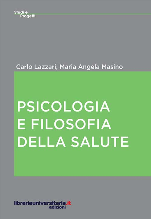 Psicologia e filosofia della salute Psicologia e filosofia della salute
