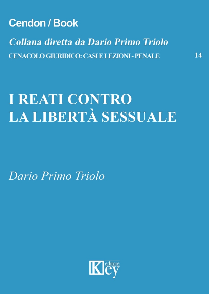I reati contro la libertà sessuale I reati contro la libertà sessuale