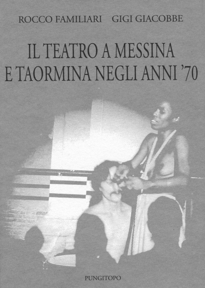 Il teatro a Messina e Taormina negli anni'70 Il teatro a Messina e Taormina negli anni'70