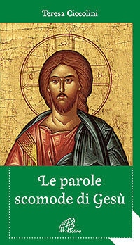 Le parole scomode di Gesù Le parole scomode di Gesù