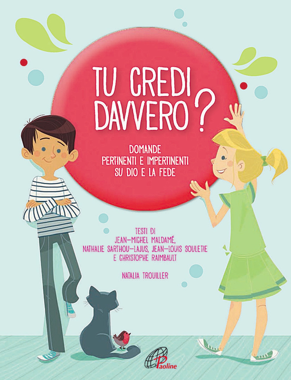 Tu credi davvero? Domande pertinenti e impertinenti su Dio e la fede Tu credi davvero? Domande pertinenti e impertinenti su Dio e la fede