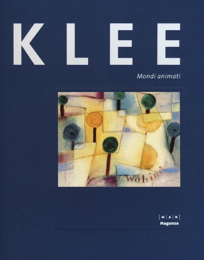 Paul Klee. Mondi Animati Paul Klee. Mondi Animati