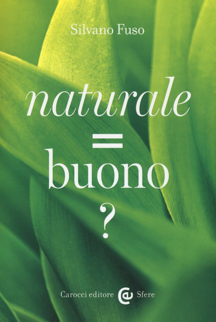 Naturale = buono? Naturale = buono?