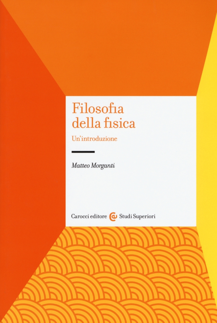 Filosofia della fisica. Un'introduzione Filosofia della fisica. Un'introduzione