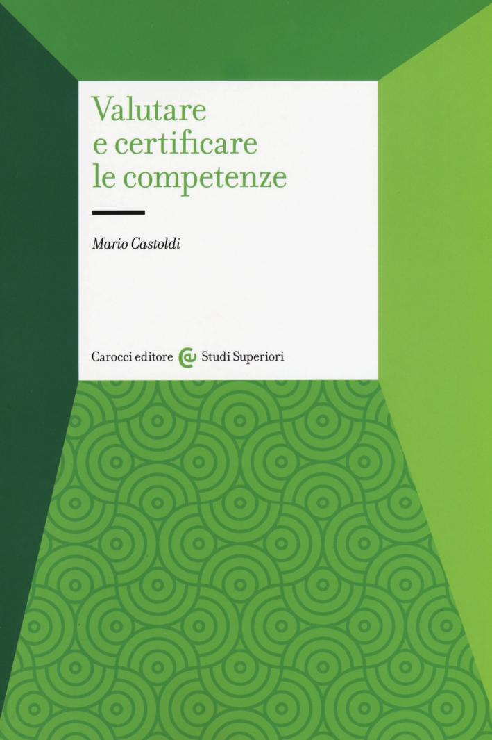 Valutare e certificare le competenze Valutare e certificare le competenze