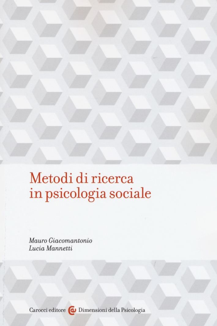 Metodi di ricerca in psicologia sociale Metodi di ricerca in psicologia sociale