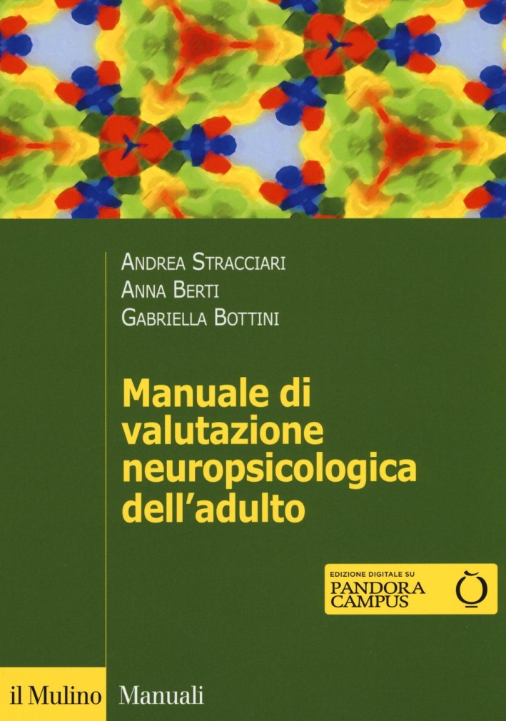 Manuale di valutazione neuropsicologica dell'adulto Manuale di valutazione neuropsicologica dell'adulto