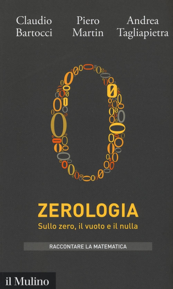 Zerologia. Sullo zero, il vuoto e il nulla Zerologia. Sullo zero, il vuoto e il nulla