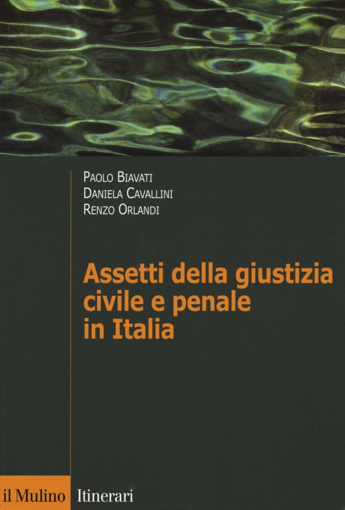 Assetti della giustizia civile e penale in Italia Assetti della giustizia civile e penale in Italia