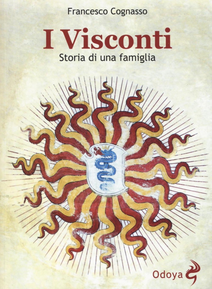 I Visconti. Storia di una famiglia I Visconti. Storia di una famiglia