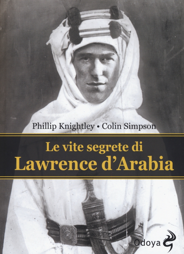 Le vite segrete di Lawrence D'Arabia Le vite segrete di Lawrence D'Arabia