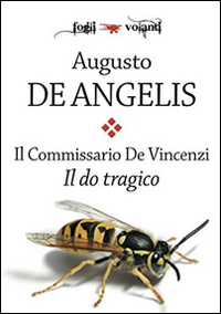 Il do tragico. Il commissario De Vincenzi Il do tragico. Il commissario De Vincenzi