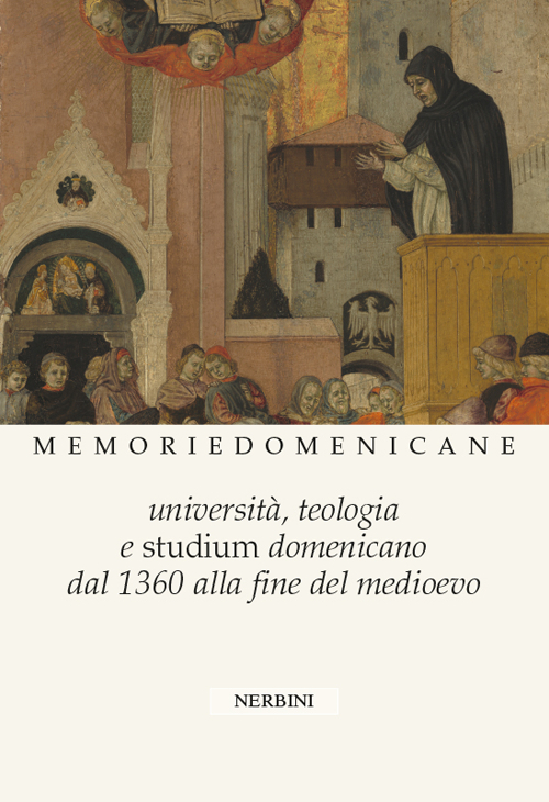 Università, Teologia e Studium domenicano dal 1360 alla fine del medioevo Università, Teologia e Studium domenicano dal 1360 alla fine del medioevo