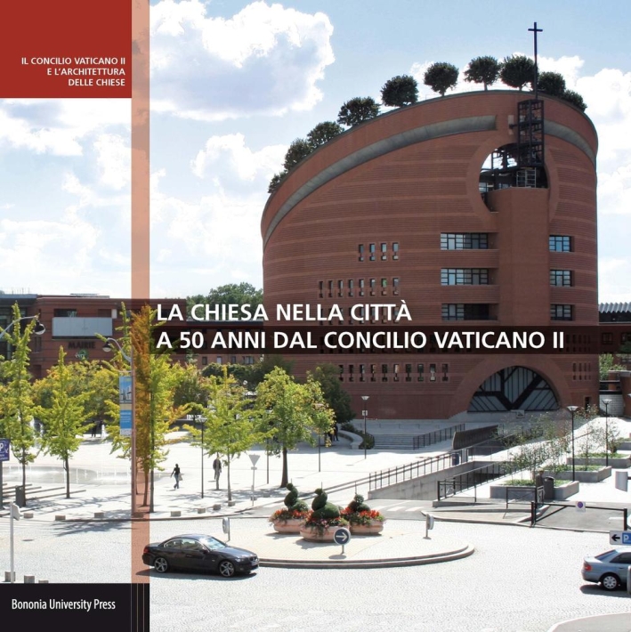 La chiesa nella città a 50 anni dal Concilio Vaticano II La chiesa nella città a 50 anni dal Concilio Vaticano II