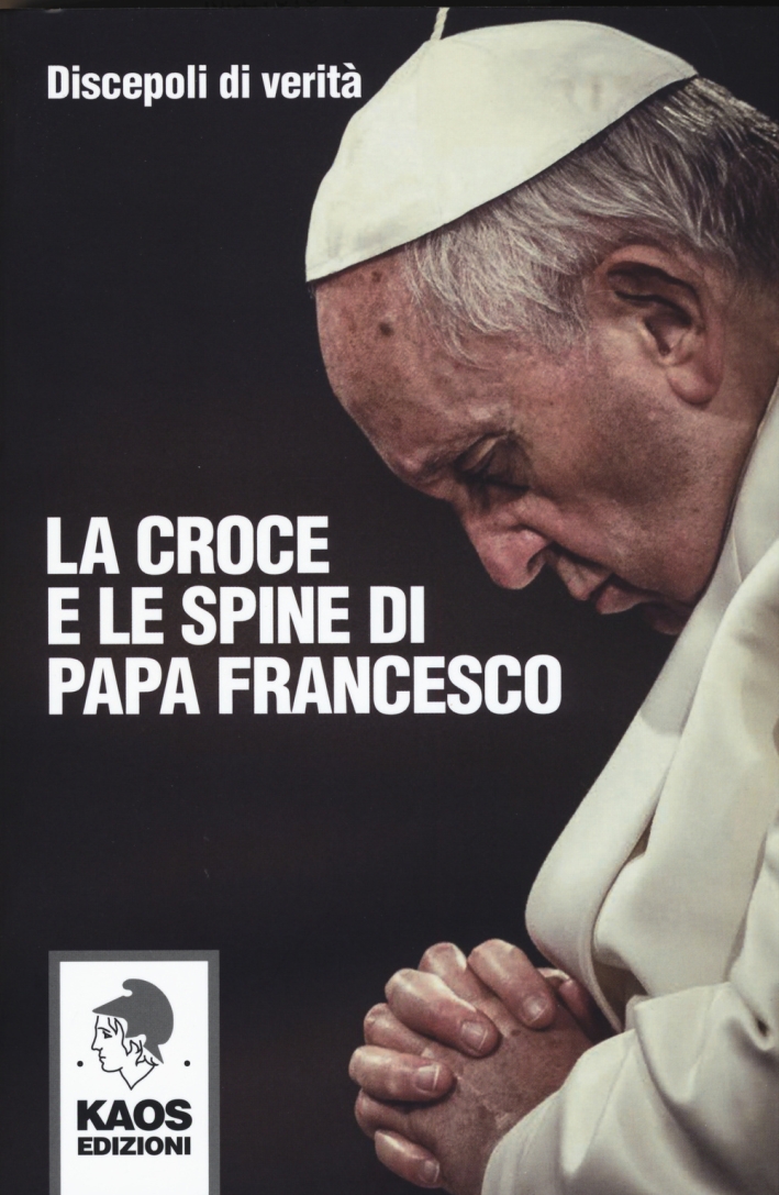 La croce e le spine di papa Francesco La croce e le spine di papa Francesco