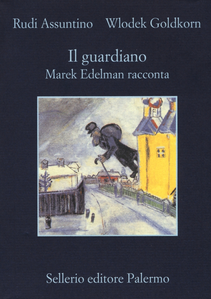 Il guardiano. Marek Edelman racconta Il guardiano. Marek Edelman racconta