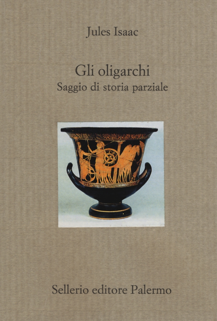 Gli oligarchi. Saggio di storia parziale Gli oligarchi. Saggio di storia parziale