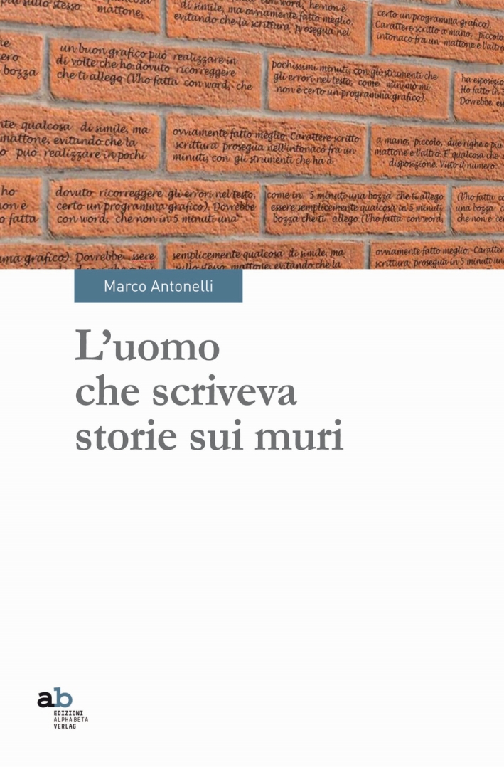 L'uomo che scriveva storie sui muri L'uomo che scriveva storie sui muri