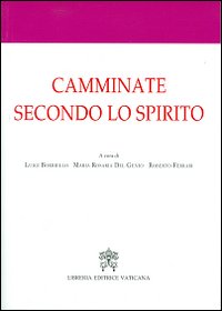 Camminate secondo lo spirito Camminate secondo lo spirito