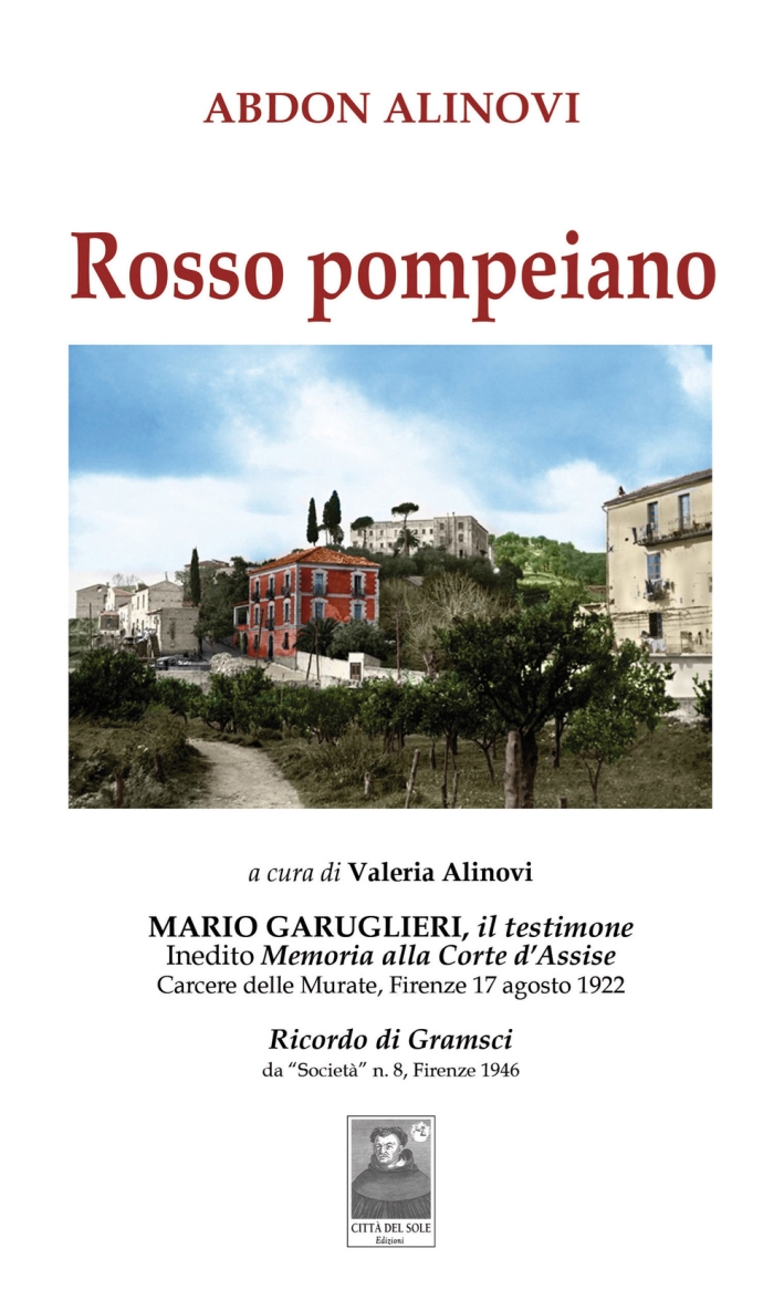 Rosso pompeiano. Mario Garuglieri, il testimone. Inedito memoria alla Corte d'Assise. Carcere delle Murate (Firenze, 17 agosto 1922) Rosso pompeiano. Mario Garuglieri, il testimone. Inedito memoria alla Corte d'Assise. Carcere delle Murate (Firenze, 17 agosto 1922)